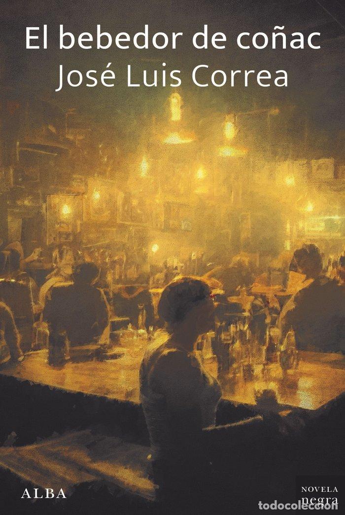 Libros: EL BEBEDOR DE CO&Ntilde;AC - CORREA, JOSE LUIS