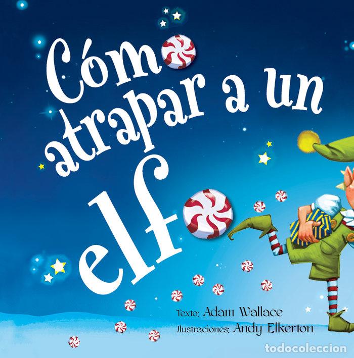 Libros: COMO ATRAPAR A UN ELFO - WALLACE, ADAM
