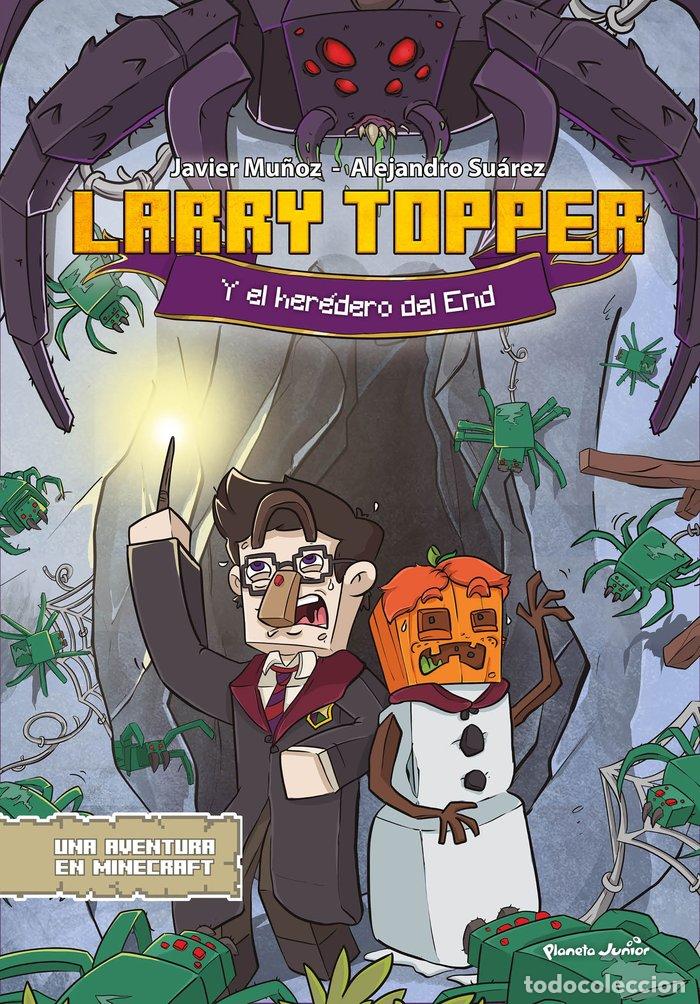 Libros: LARRY TOPPER Y EL HEREDERO DEL END - JAVIER MU&Ntilde;OZ RUIZ