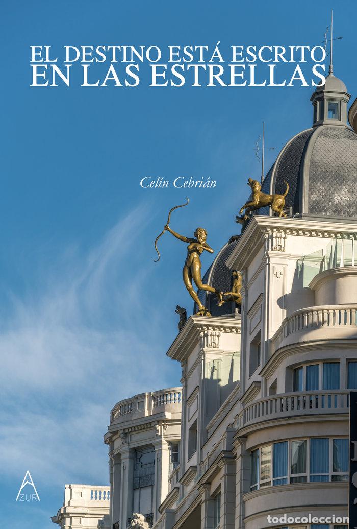 Libros: EL DESTINO ESTA ESCRITO EN LAS ESTRELLAS - CEBRIAN, CELIN