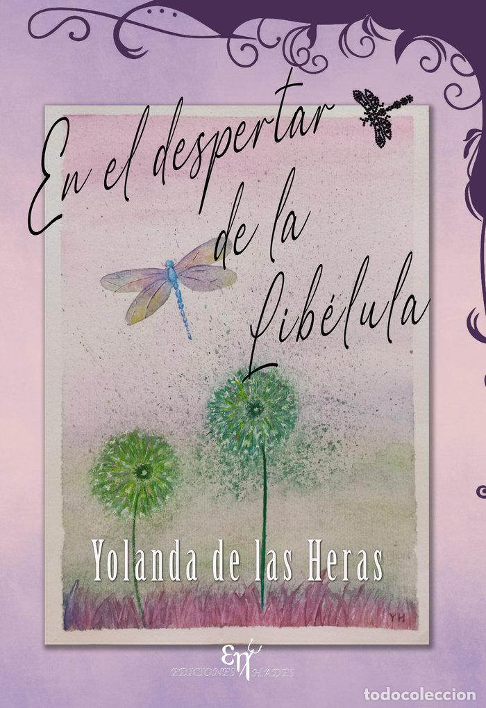 Libros: EN EL DESPERTAR DE LA LIBELULA - DE LAS HERAS, YOLANDA