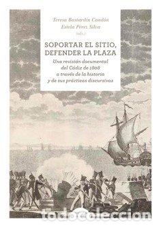 Libros: SOPORTAR EL SITIO DEFENDER LA PLAZA - BASTARDIN CANDON, TERESA
