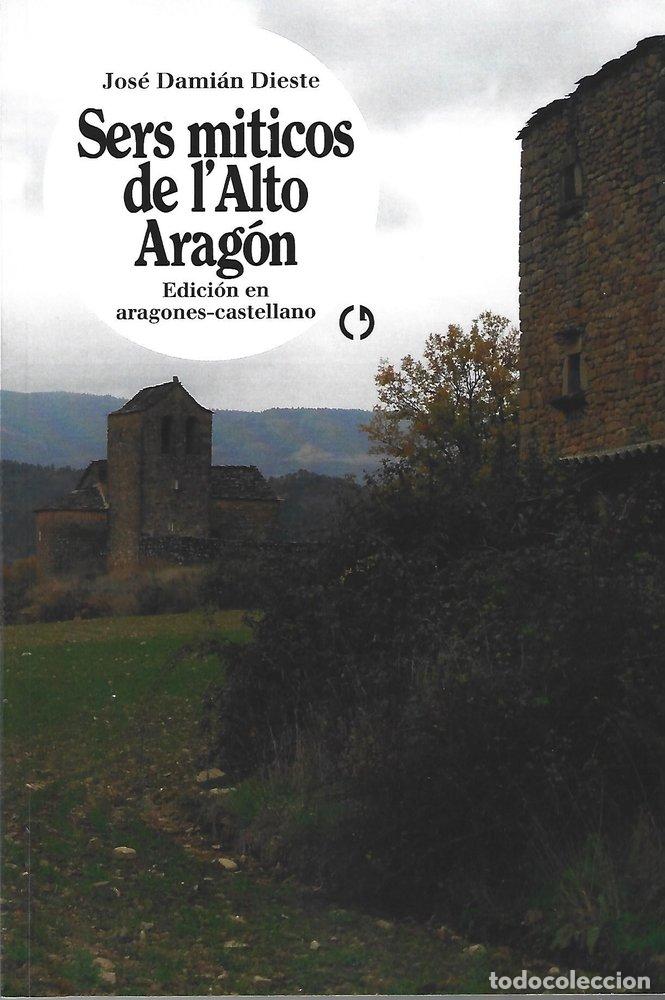 Libros: SERES MITICOS DEL ALTO ARAGON - DIESTE ARBUES, JOSE DAMIAN