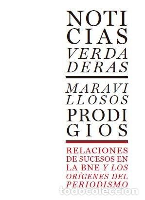 Libros: NOTICIAS VERDADERAS MARAVILLOSOS PRODIGIOS - CARO MARTIN, ADELAIDA