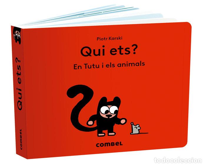 Libros: QUI ETS EN TUTU I ELS ANIMALS - KARSKI, PIOTR