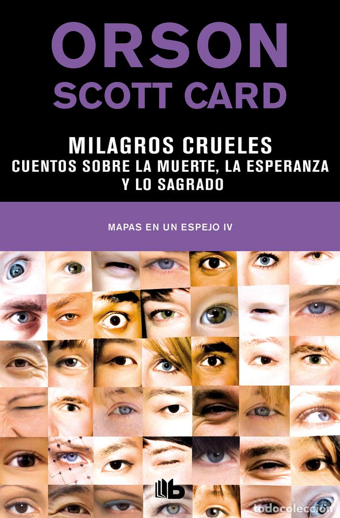 Libros: MILAGROS CRUELES &Ntilde; CUENTOS SOBRE LA MUERTE, LA ESPERANZA Y L - CARD, ORSON SCOTT