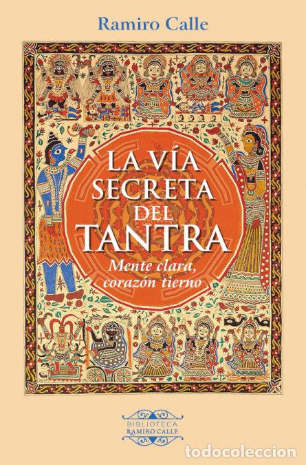 B&uuml;cher: LA VIA SECRETA DEL TANTRA - RAMIRO CALLE