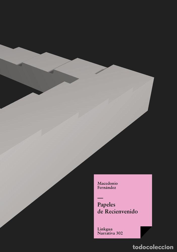 Libros: PAPELES DE RECIENVENIDO - MACEDONIO FERN&Aacute;NDEZ