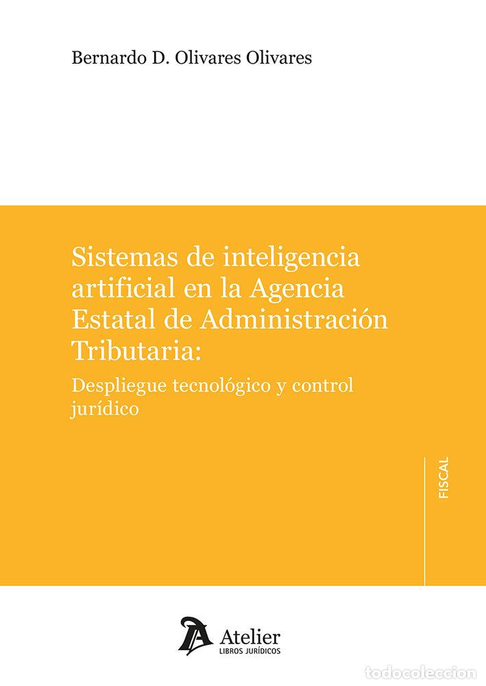 Libros: SISTEMAS DE INTELIGENCIA ARTIFICIAL EN LA AGENCIA ESTATAL D - BERNARDO D OLIVARES OLIVARES