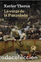 Libros: LA VERGE DE LA PUNYALADA - XAVIER THEROS