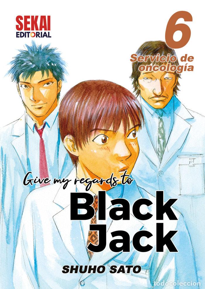 Libros: GIVE MY REGARDS TO BLACK JACK 6 SERVICIO DE ONCOLOGIA - SATO, SHUHO
