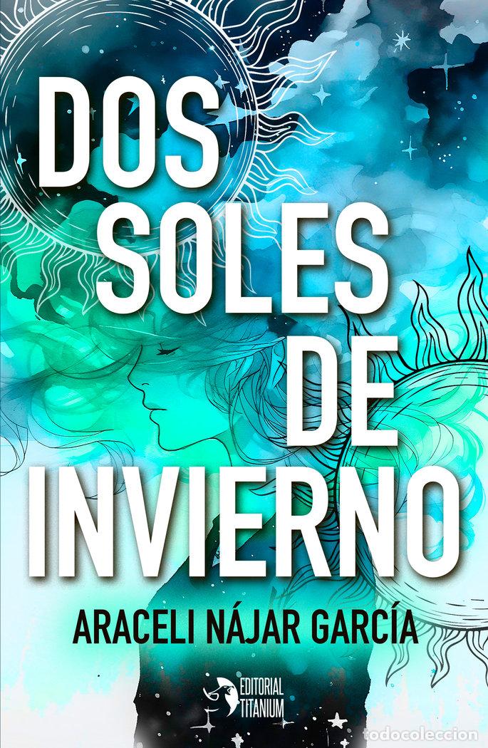 Libros: DOS SOLES DE INVIERNO - NAJAR GARCIA, ARACELI
