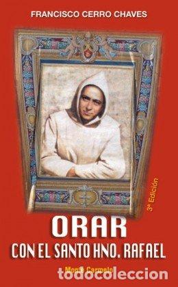 Libros: ORAR CON EL HERMANO RAFAEL - CERRO CHAVES, FRANCISCO