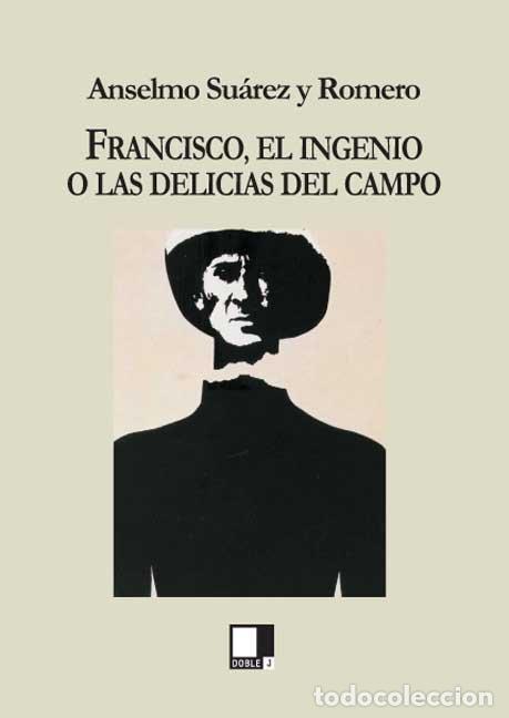 Libros: FRANCISCO, EL INGENIO O LAS DELICIAS DEL CAMPO - SUAREZ Y ROMERO, ANSELMO