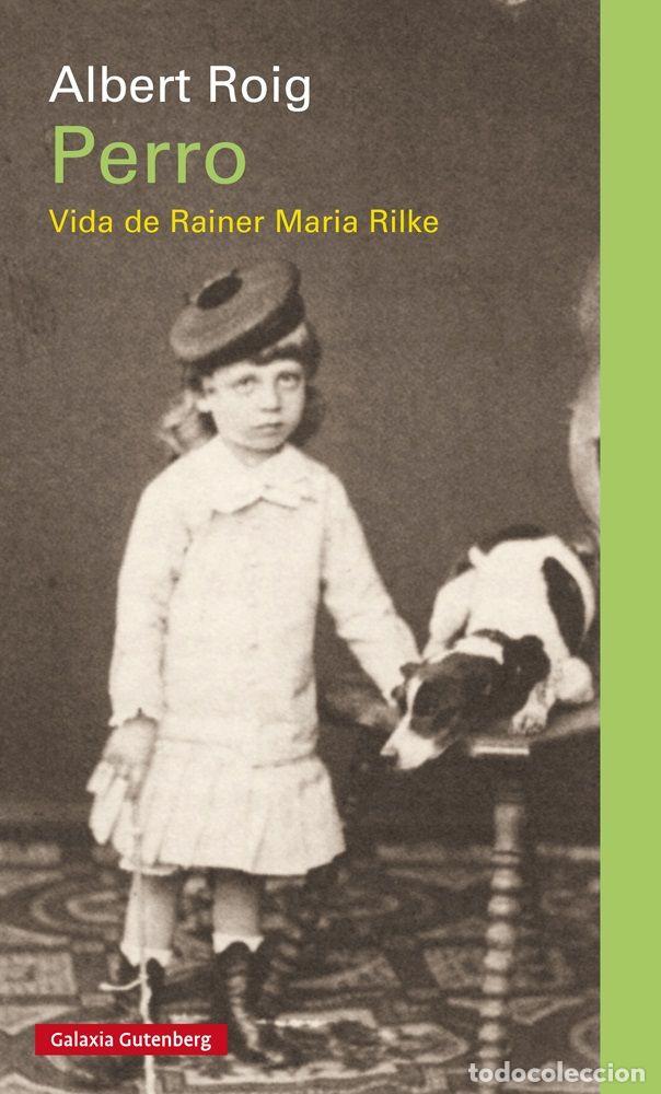 Libros: PERRO VIDA DE RAINER MARIA RILKE - ROIG, ALBERT