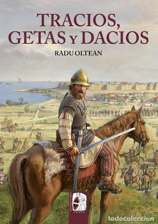 Libros: TRACIOS GETAS Y DACIOS - OLTEAN, RADU