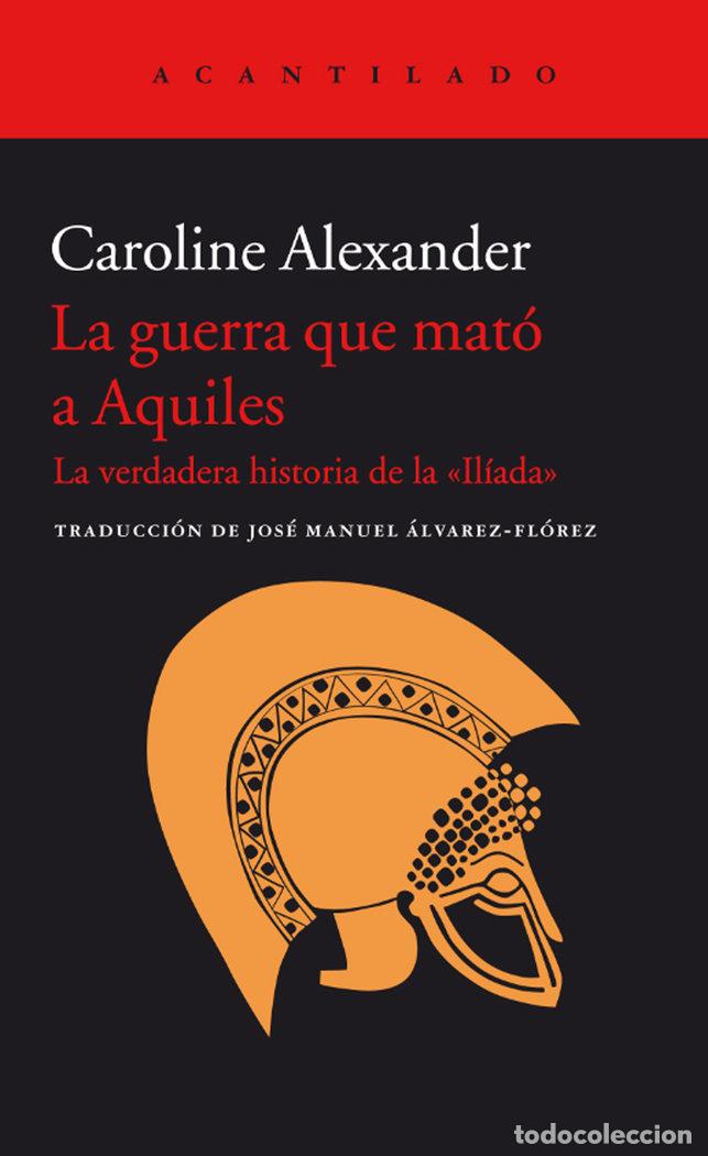 Libros: GUERRA QUE MATO A AQUILES,LA - ALEXANDER, CAROLINE
