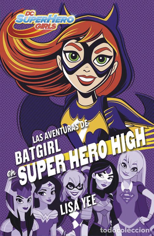 Livres: SUPER HERO GIRLS 3 LAS AVENTURAS DE BATGIRL - YEE, LISA