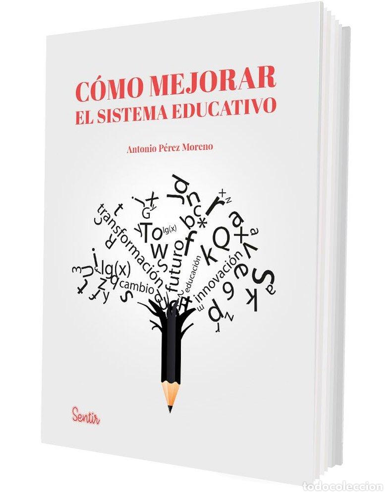 books: COMO MEJORAR EL SISTEMA EDUCATIVO - ANTONIO PEREZ MORENO