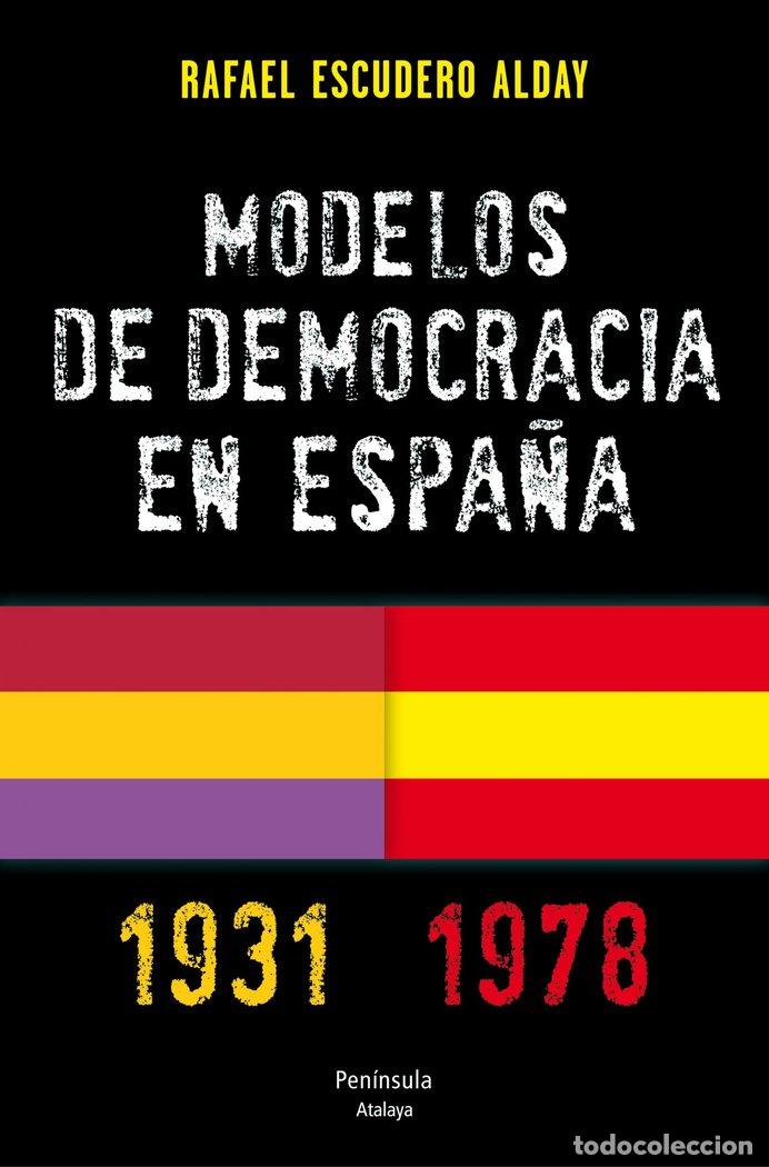 Livres: MODELOS DE DEMOCRACIA EN ESPA&Ntilde;A 1931 1978 - ESCUDERO ALDAY, RAFAEL