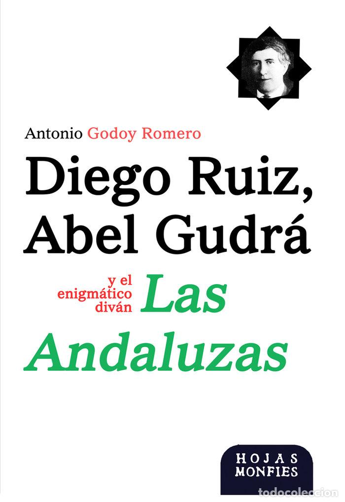 Libri: DIEGO RUIZ ABEL GUDRA Y EL ENIGMATICO DIVAN LAS ANDALUZAS - GODOY ROMERO, ANTONIO