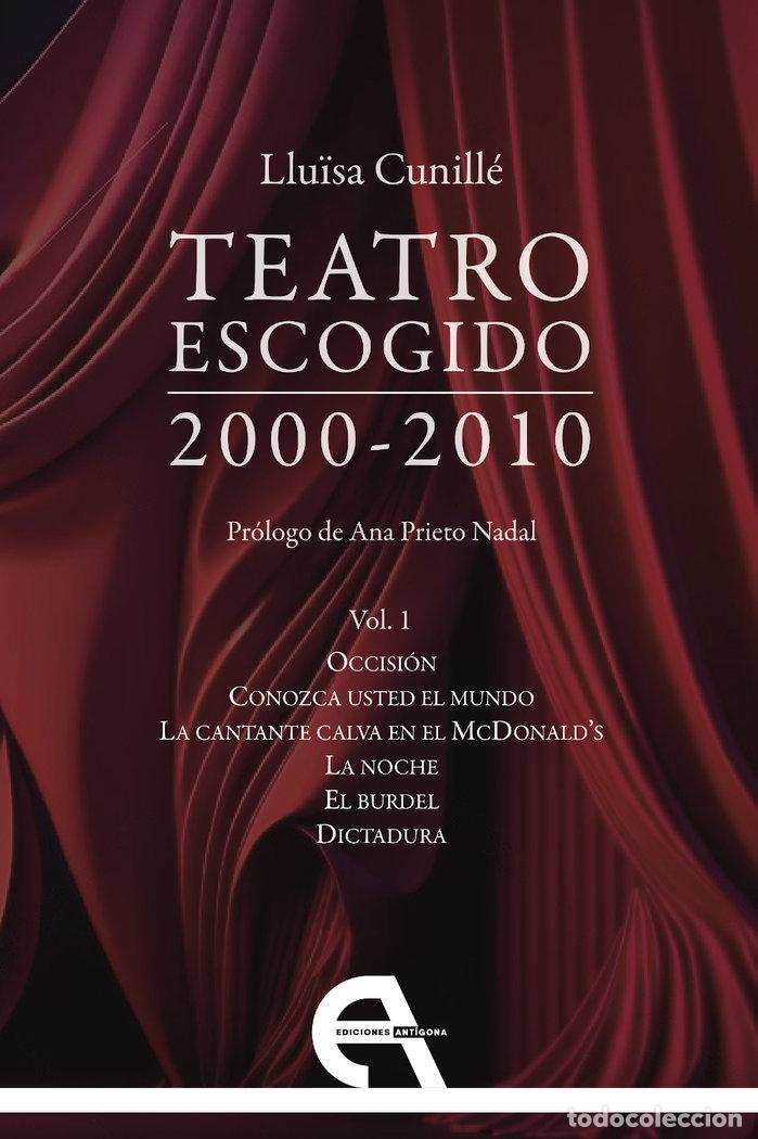 Livros: TEATRO ESCOGIDO VOL I 2000 2010 - CUNILLE, LLU&Oslash;SA