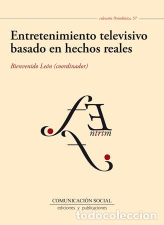 Libros: ENTRETENIMIENTO TELEVISIVO BASADO EN HECHOS REALES - LEON ANGUIANO, BIENVENIDO