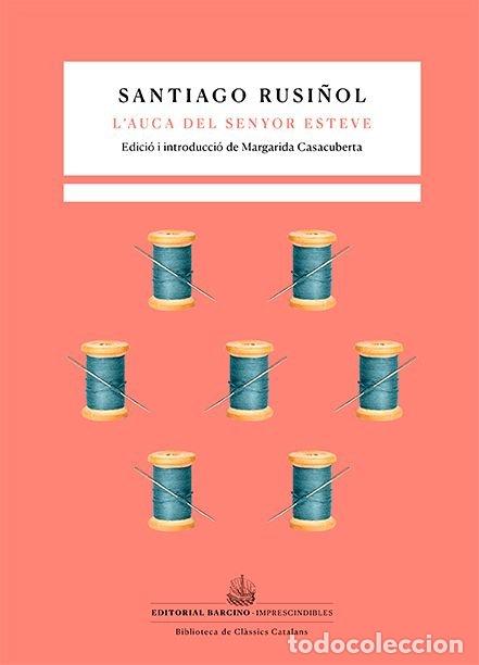Libros: L'AUCA DEL SENYOR ESTEVE - RUSI&Ntilde;OL I PRATS, SANTIAGO