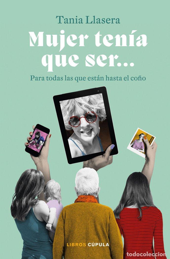 Libros: MUJER TENIA QUE SER - TANIA LLASERA