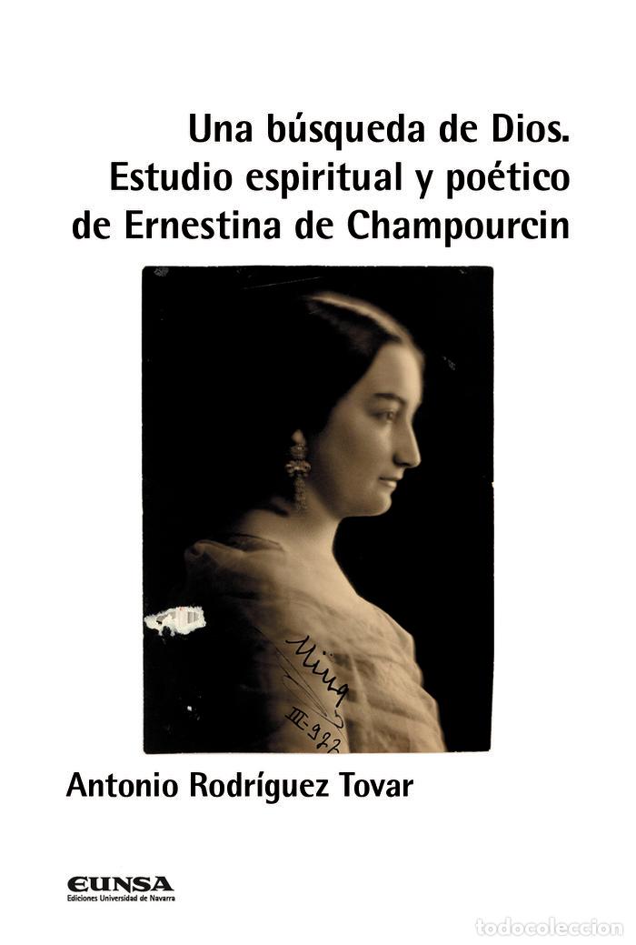 Libros: UNA BUSQUEDA DE DIOS ESTUDIO ESPIRITUAL Y POETICO DE ERNEST - RODRIGUEZ TOVAR, ANTONIO