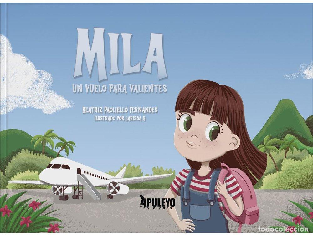 Libros: MILA, UN VUELO PARA VALIENTES - PAOLIELLO FERNANDES, BEATRIZ
