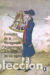 books: EVOLUCION DE LA NAVEGACION ASTRONOMICA A LO LARGO DE LOS SIG - REYMOND GO&Ntilde;I, PIERRE ANDRE