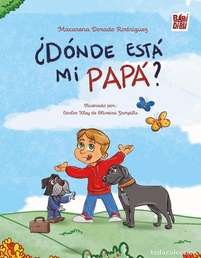 books: DONDE ESTA MI PAPA - DORADO RODRIGUEZ, MACARENA