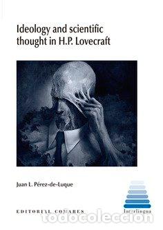 books: IDEOLOGY AND SCIENTIFIC THOUGHT IN H P LOVERCRAFT - PEREZ DE LUQUE, JUAN L