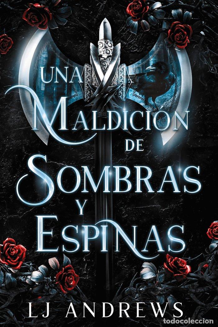 Libros: UNA MALDICION DE SOMBRAS Y ESPINAS - ANDREWS, LJ