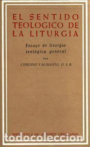 Libros: SENTIDO TEOLOGICO DE LA LITURGIA.,EL - VAGAGGI, CIPRIANO