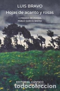 Livres: HOJAS DE ACANTO Y ROSAS II PREMIO DE POESIA PABLO GARCIA BAE - BRAVO, LUIS