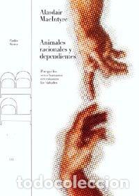 Livres: ANIMALES RACIONALES Y DEPENDIENTES - MACINTYRE, ALASDAIR