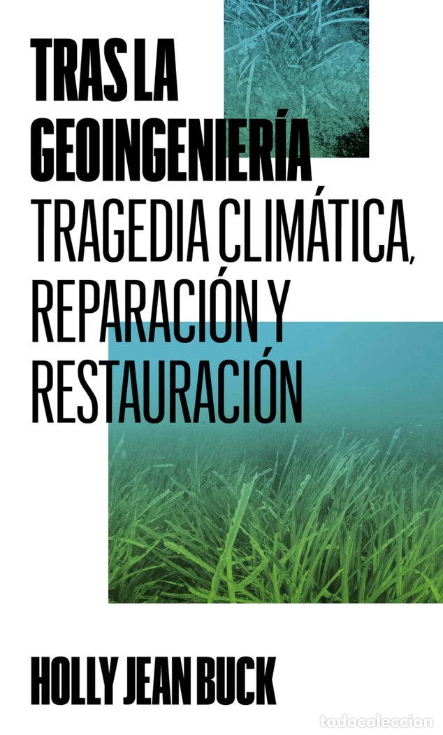 books: TRAS LA GEOINGENIERIA - JEAN BUCK, HOLLY