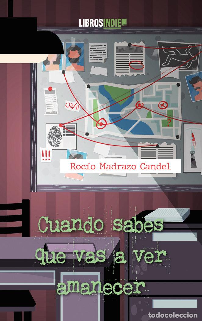 books: CUANDO SABES QUE VAS A VER AMANECER - MADRAZO CANDEL, ROCIO