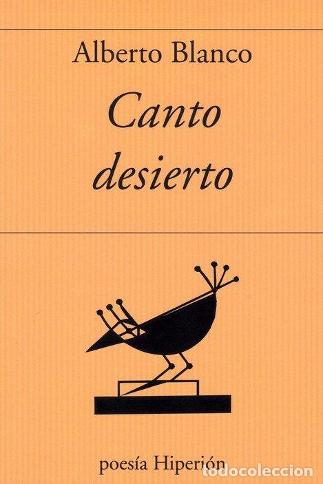 Libri: CANTO DESIERTO - BLANCO, ALBERTO
