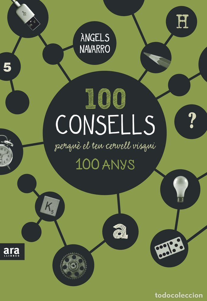 Libri: 100 CONSELLS PERQUE EL TEU CERVELL VISQUI 100 ANYS - NAVARRO I SIMON, &middot;NGELS
