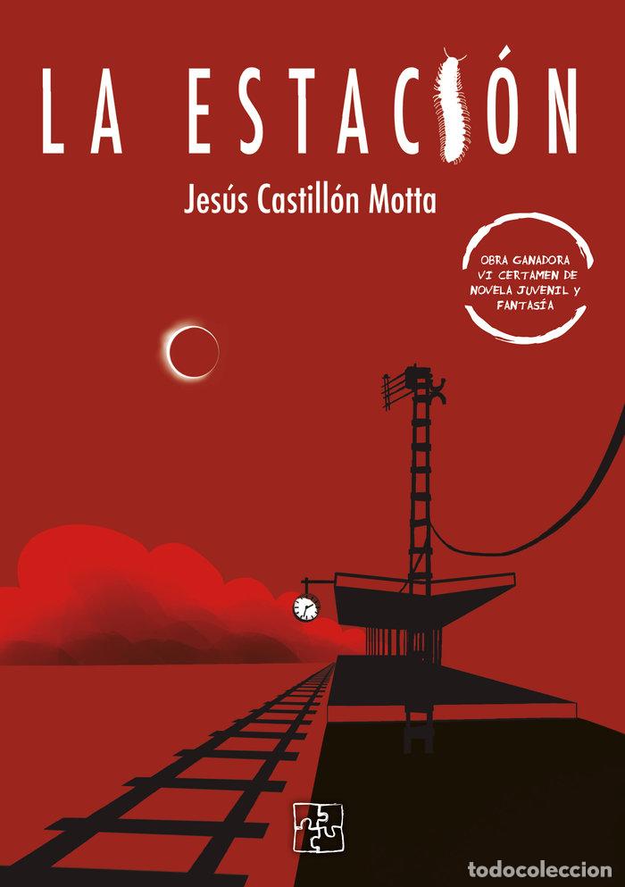 Libri: LA ESTACION - CASTILLON MOTTA, JESUS