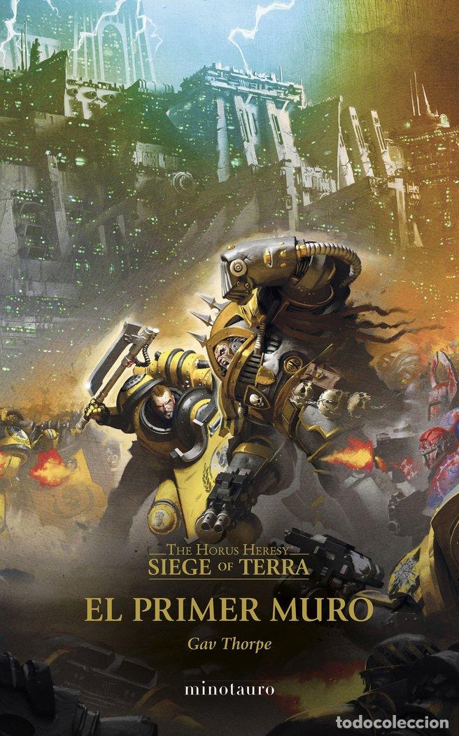 Libros: THE HORUS HERESY SIEGE OF TERRA 3 EL PRIMER MURO - THORPE, GAV