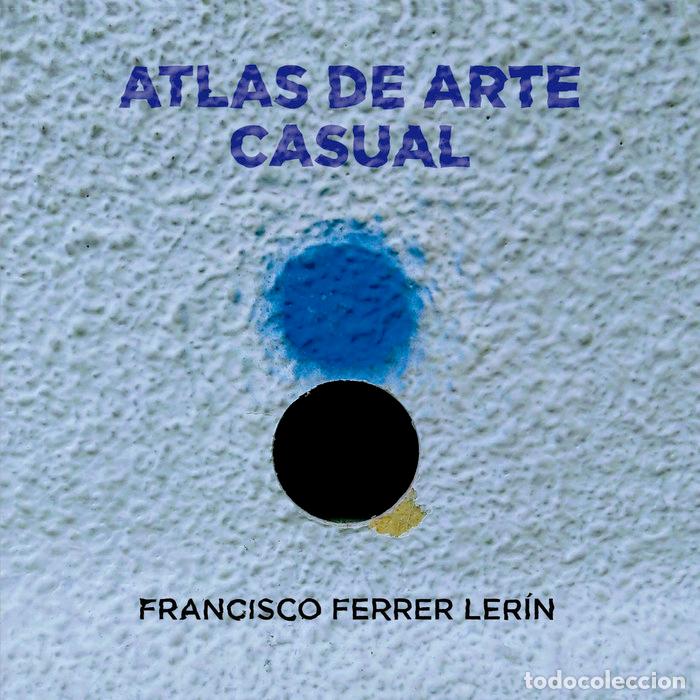 Libros: ATLAS DE ARTE CASUAL - FERRER LERIN, FRANCISCO