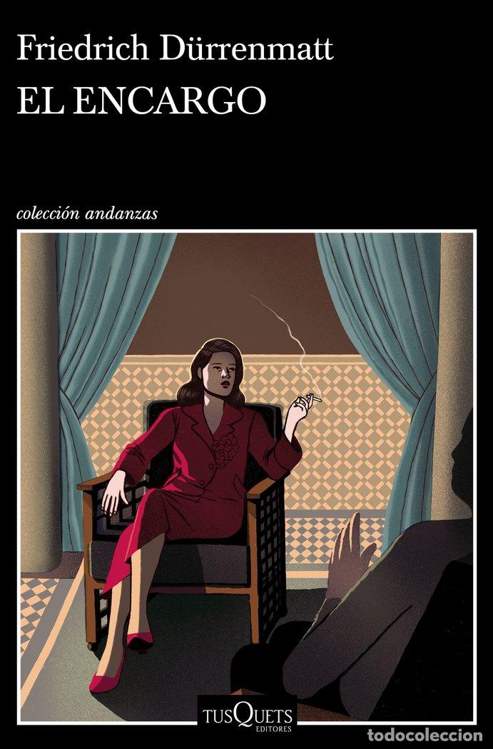 Libros: EL ENCARGO - FRIEDRICH D&Uuml;RRENMATT
