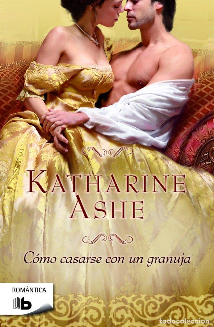 Libros: COMO CASARSE CON UN GRANUJA - ASHE, KATHARINE