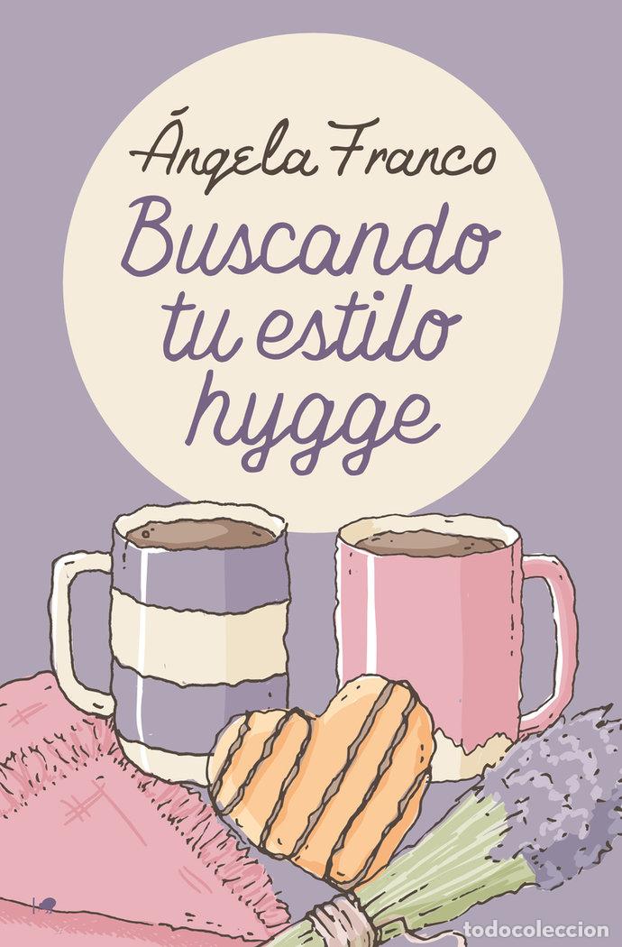 Libros: BUSCANDO TU ESTILO HYGGE - FRANCO, ANGELA