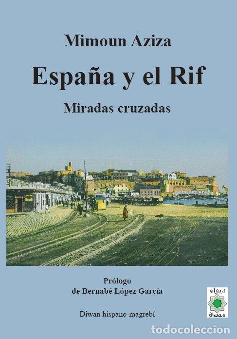 Libros: ESPA&Ntilde;A Y EL RIF MIRADAS CRUZADAS - AZIZA, MIMOUN