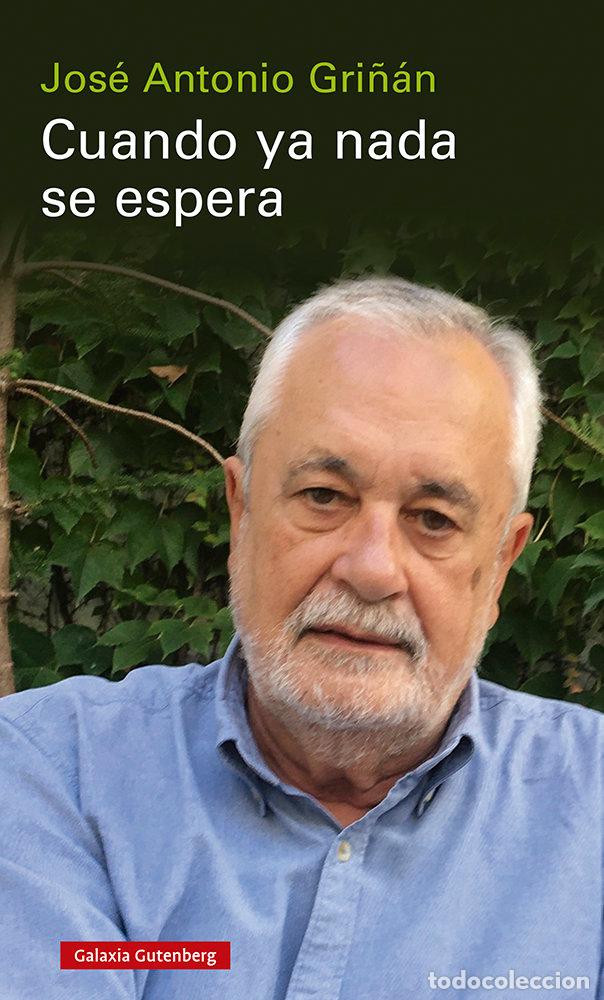 Libros: CUANDO YA NADA SE ESPERA - GRI&Ntilde;AN, JOSE ANTONIO